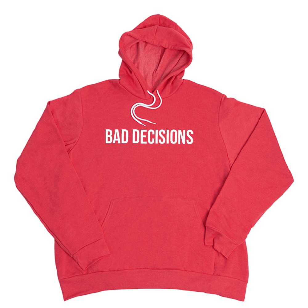 Bad Decisions Giant Hoodie - Heather Red - Giant Hoodies