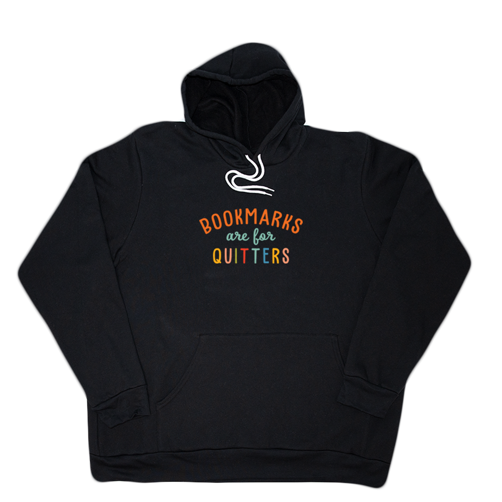Black Bookmarks Are For Quitters Giant Hoodie