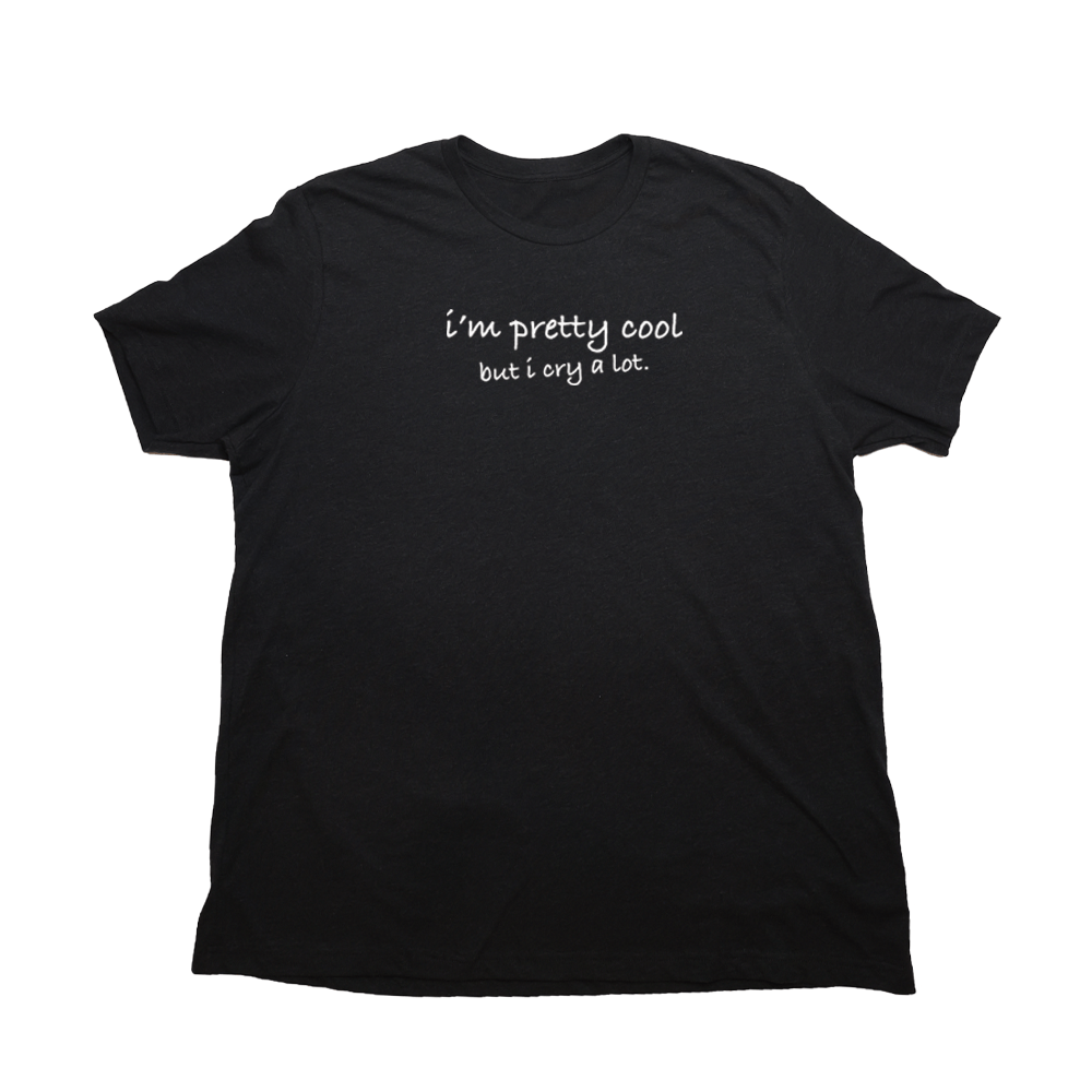Cry A Lot Giant Shirt
