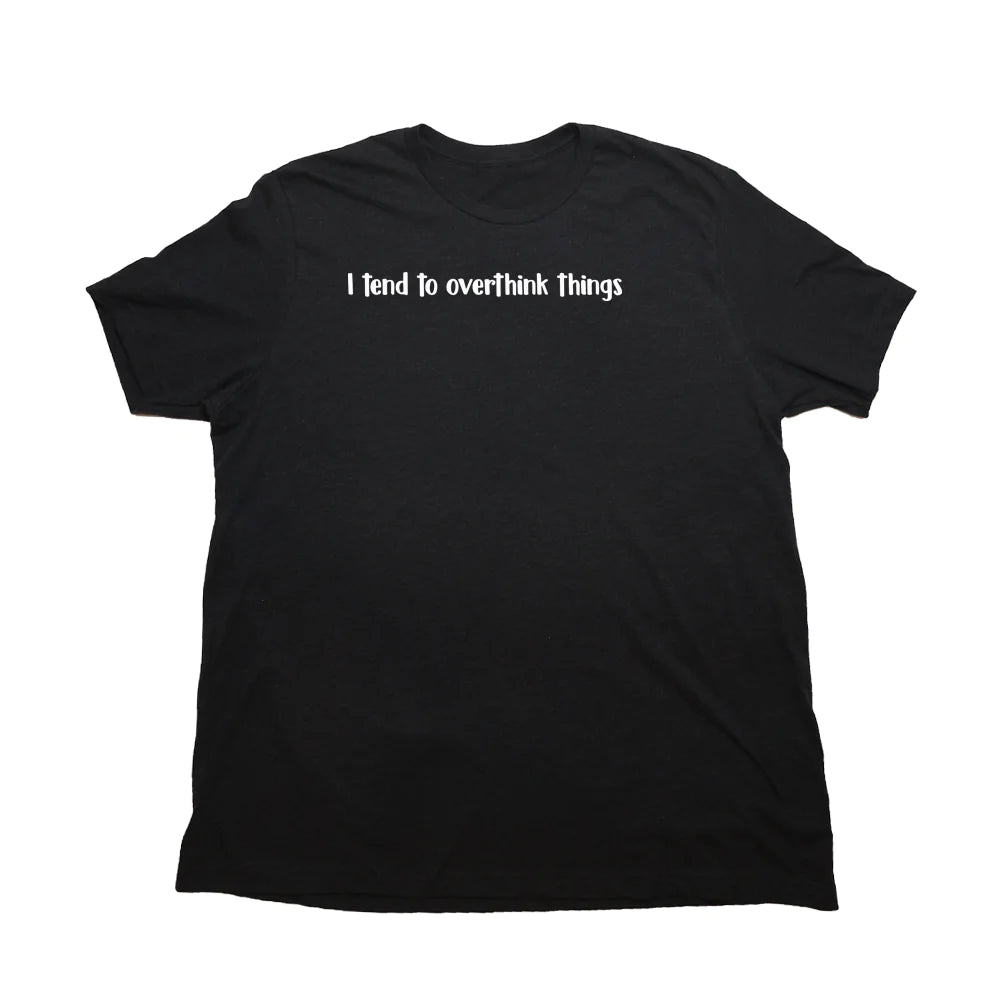 Heather Black I Tend To Overthink Things Giant Shirt