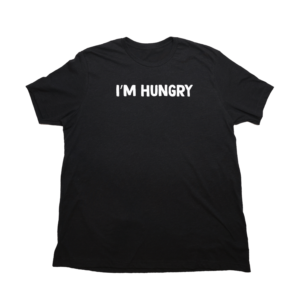 Im Hungry Giant Shirt