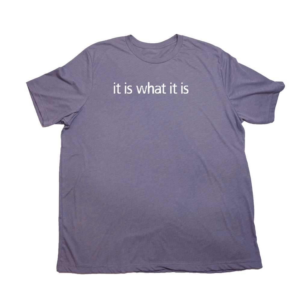 It Is What It Is Giant Shirt - Heather Purple - Giant Hoodies