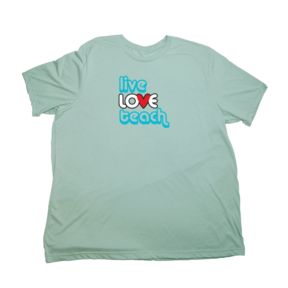 Live Love Teach Giant Shirt - Pastel Green - Giant Hoodies