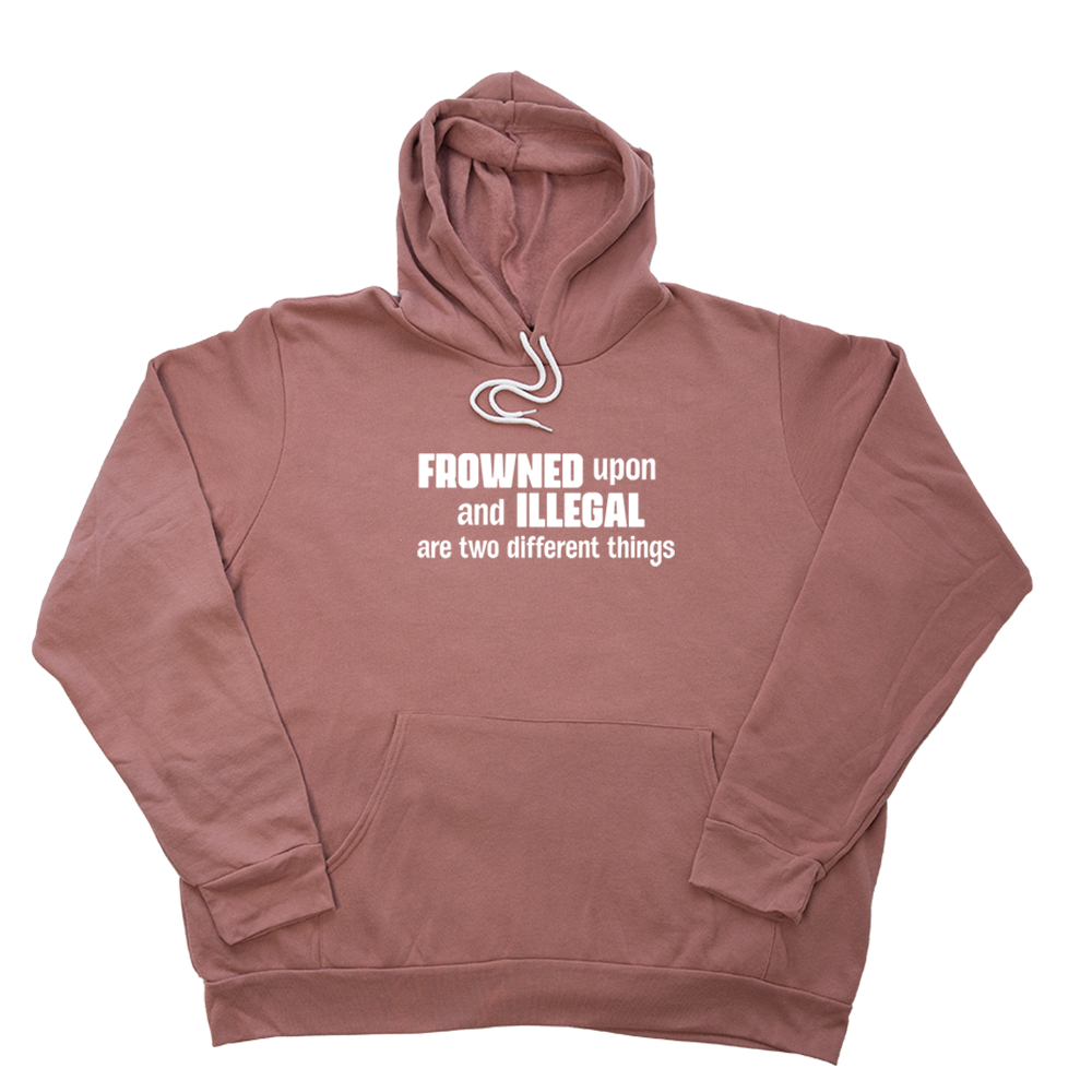 Mauve Frowned Upon And Illegal Giant Hoodie