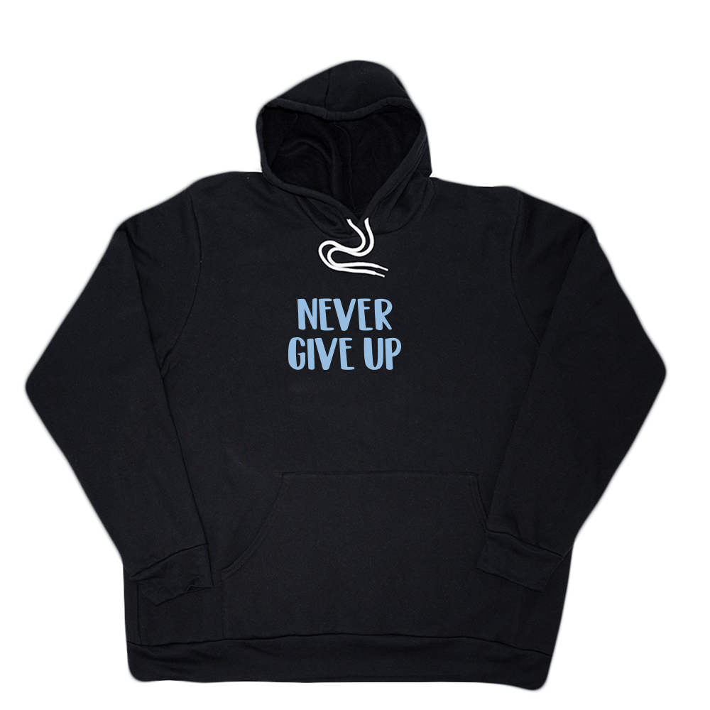 Never Give Up Giant Hoodie - Black - Giant Hoodies