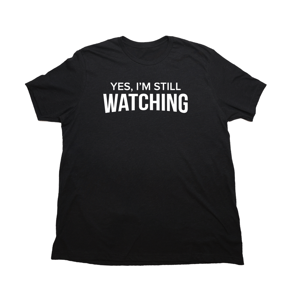 Still Watching Giant Shirt - Heather Black - Giant Hoodies