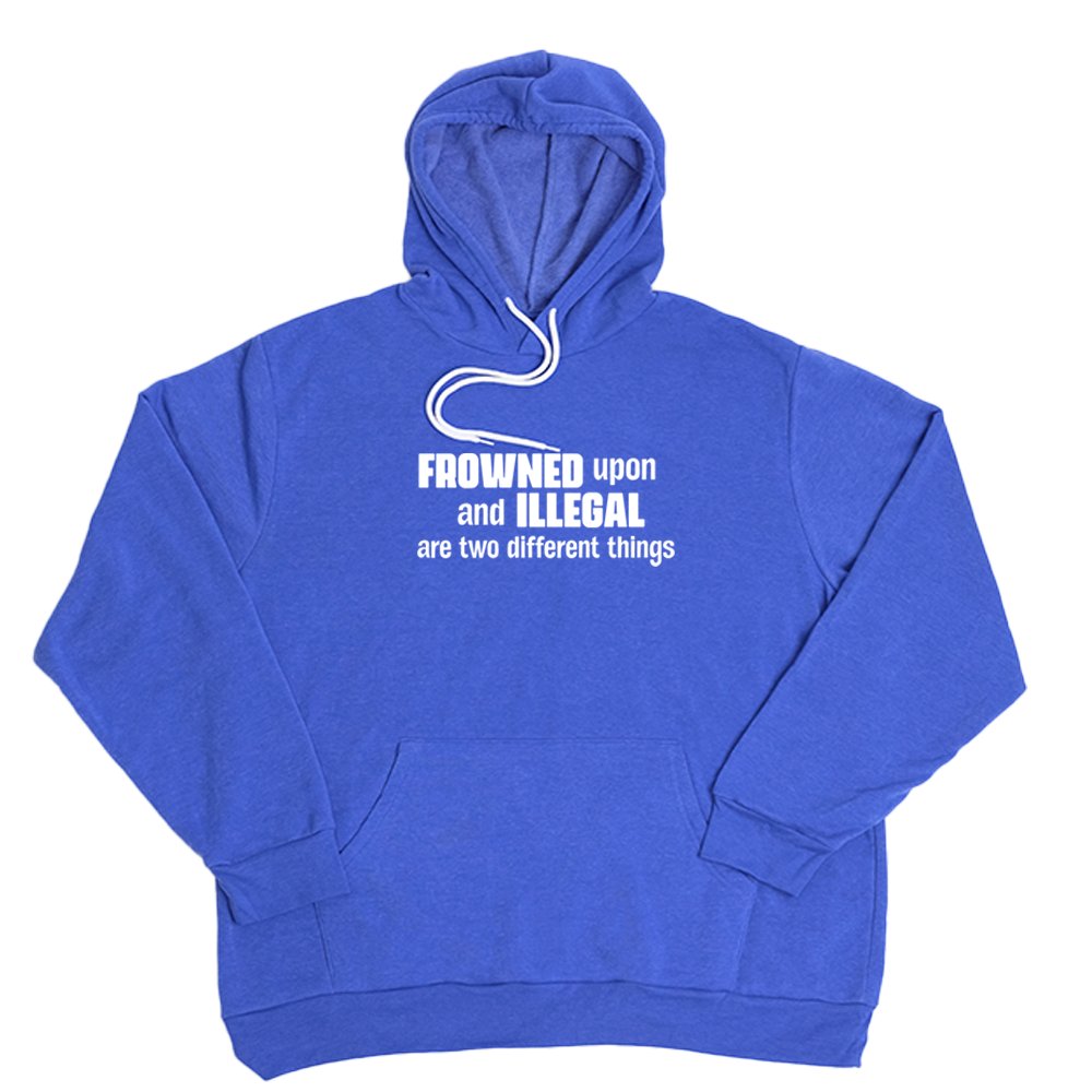 Very Blue Frowned Upon And Illegal Giant Hoodie