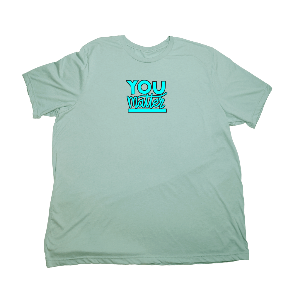 You Matter Giant Shirt - Pastel Green - Giant Hoodies