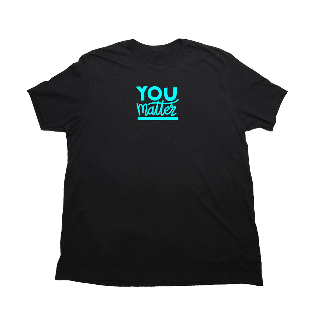 You Matter Giant Shirt - Heather Black - Giant Hoodies
