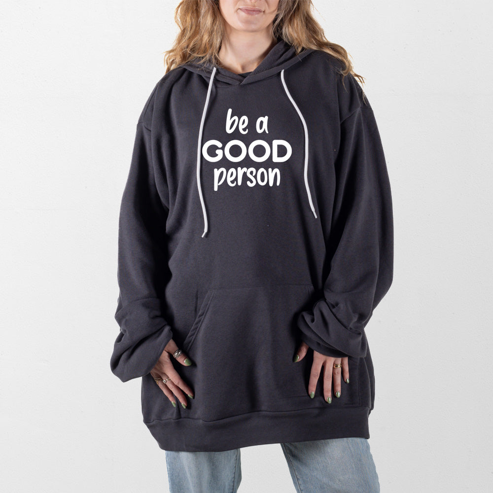 Dark Gray Be a Good Person Giant Hoodie