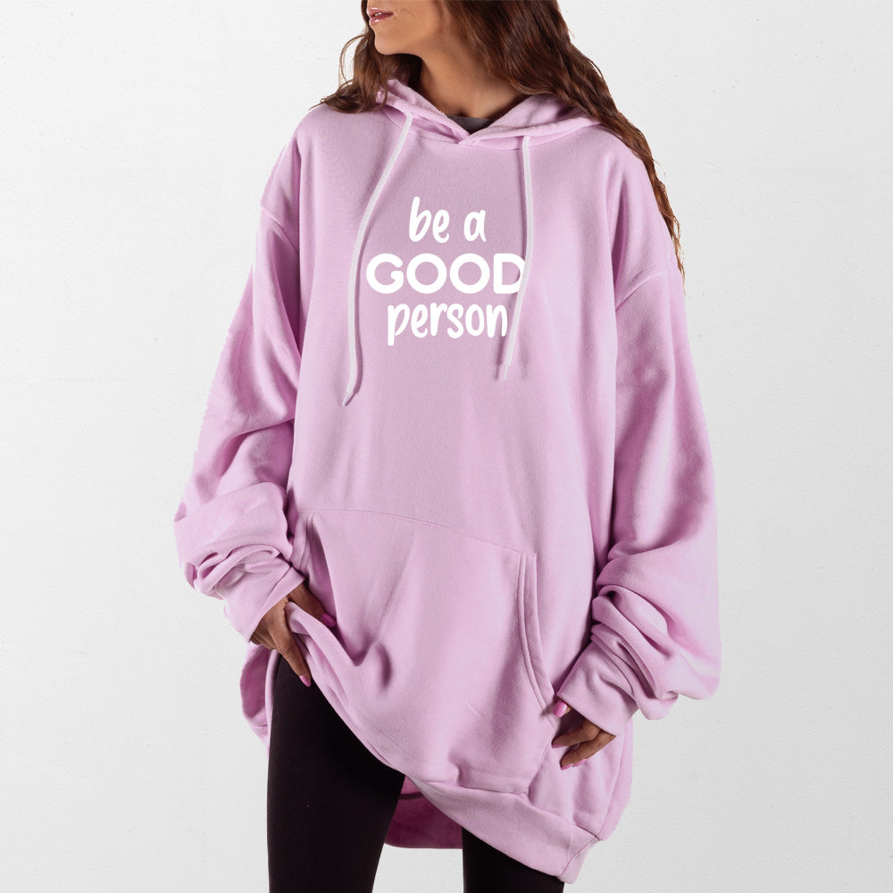 Light Pink Be a Good Person Giant Hoodie