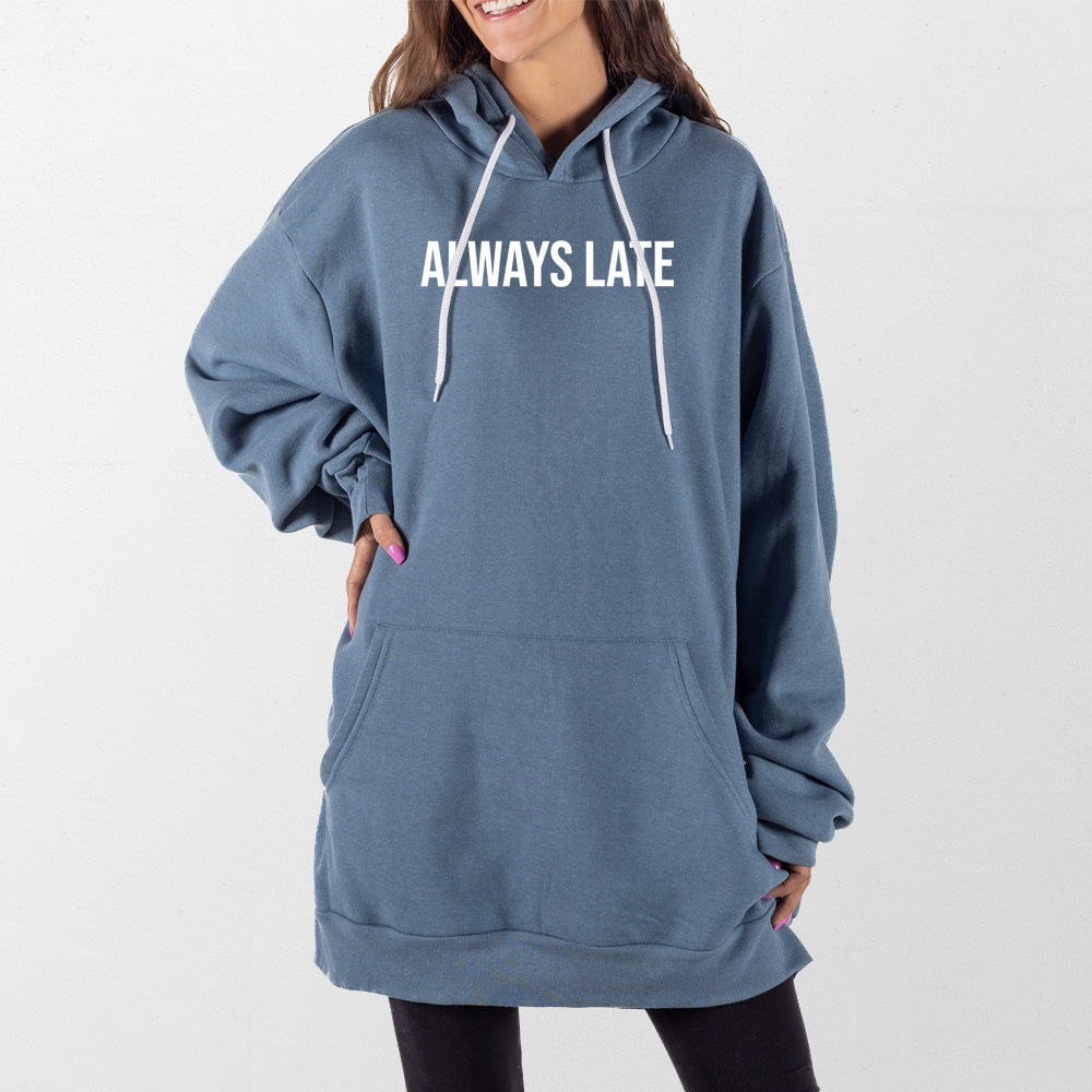 Slate Blue Always Late Giant Hoodie