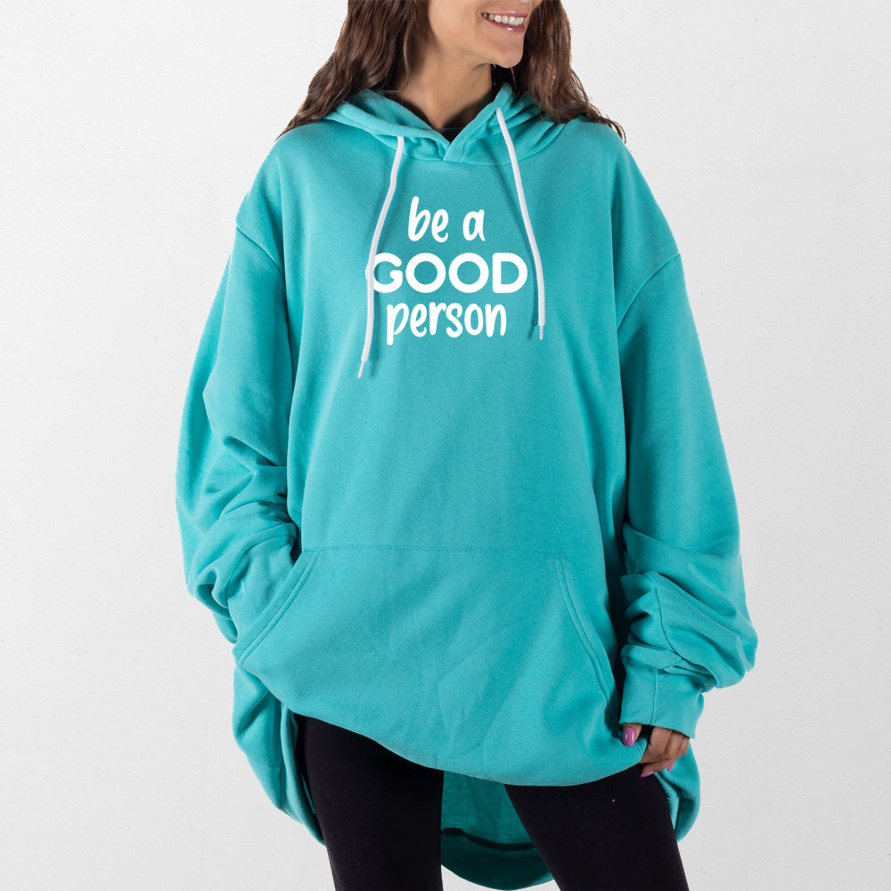 Teal Be a Good Person Giant Hoodie