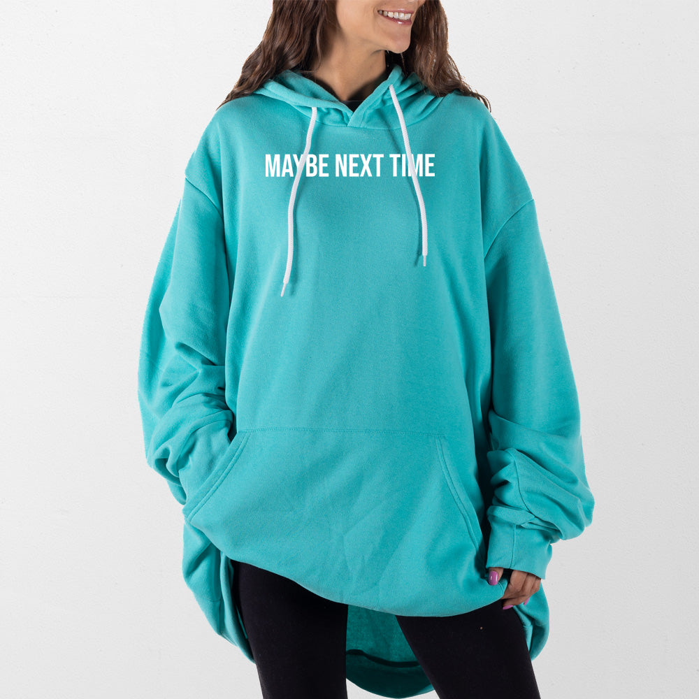 Teal Maybe Next Time Giant Hoodie