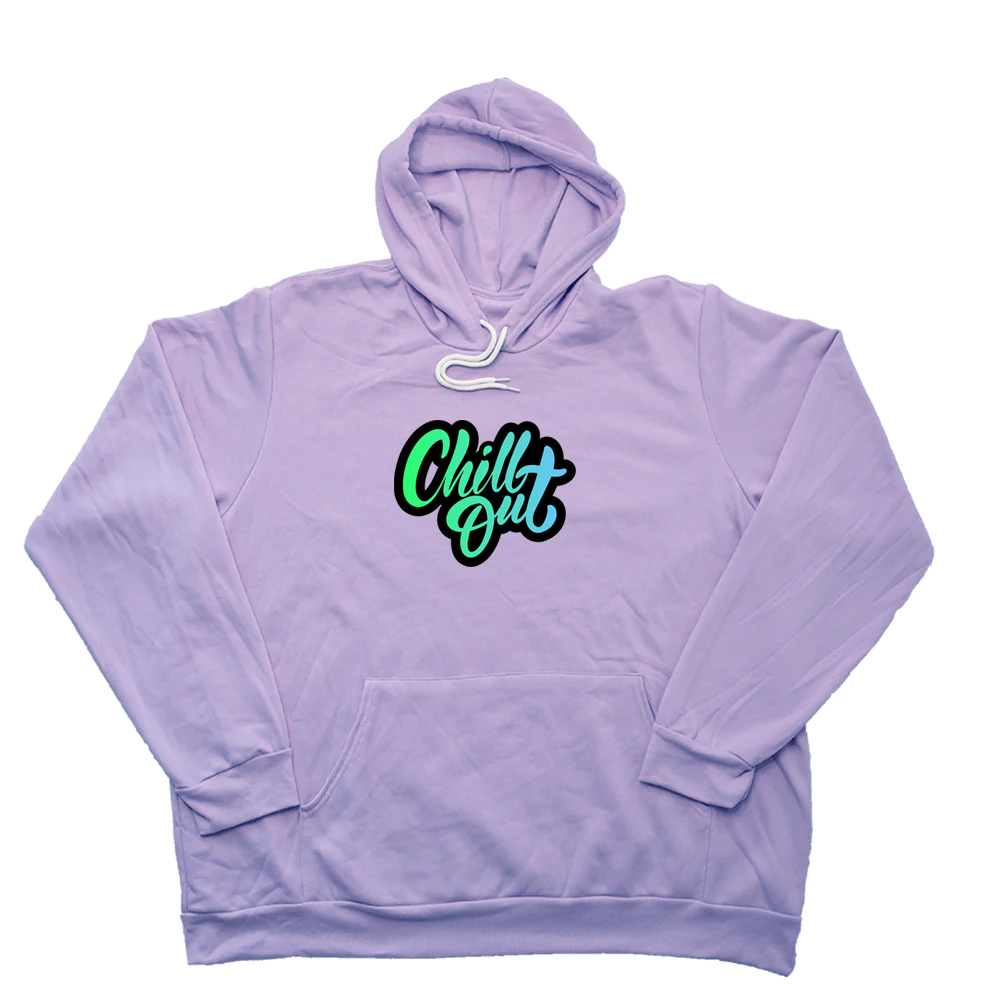 Chill Out Giant Hoodie