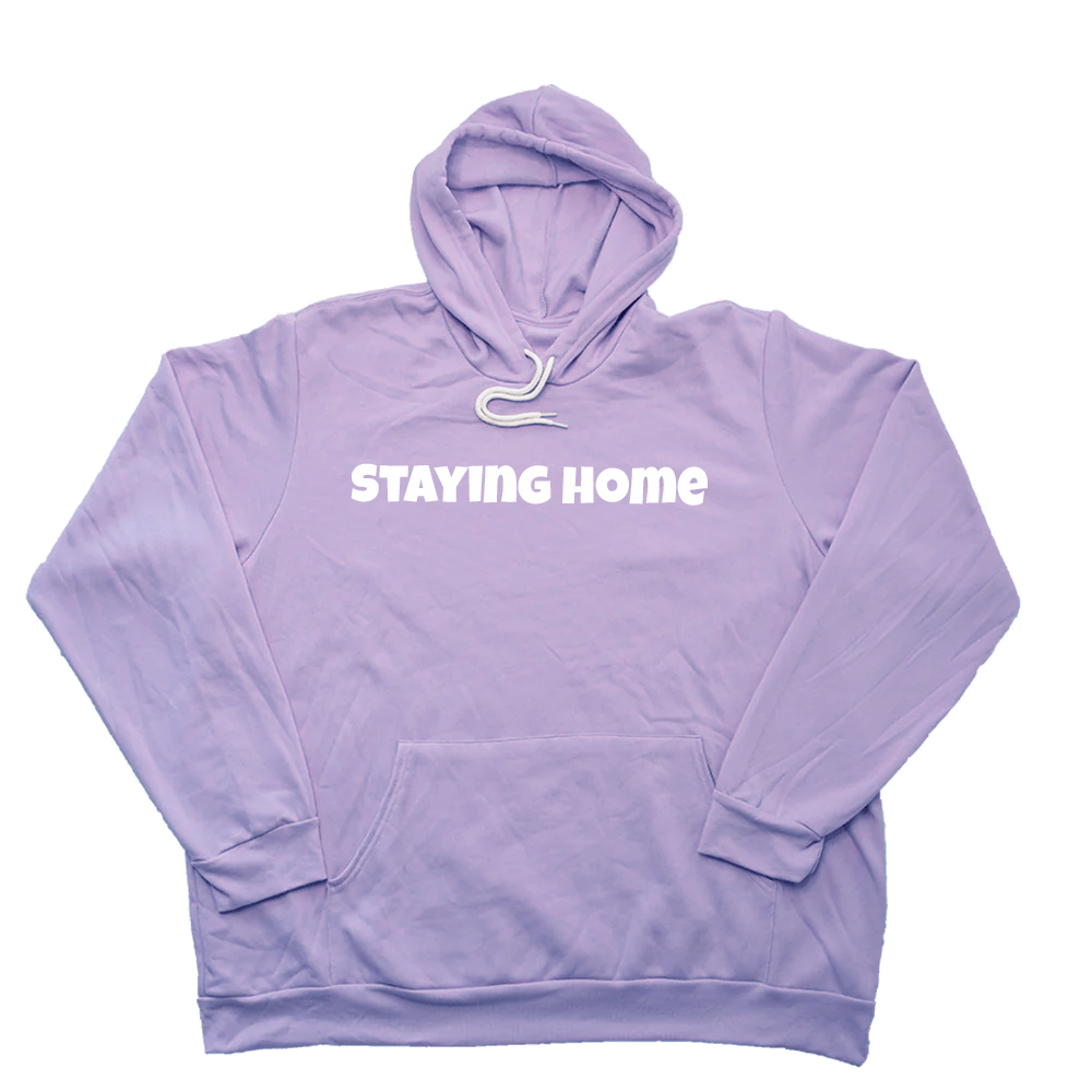 Staying Home Giant Hoodie