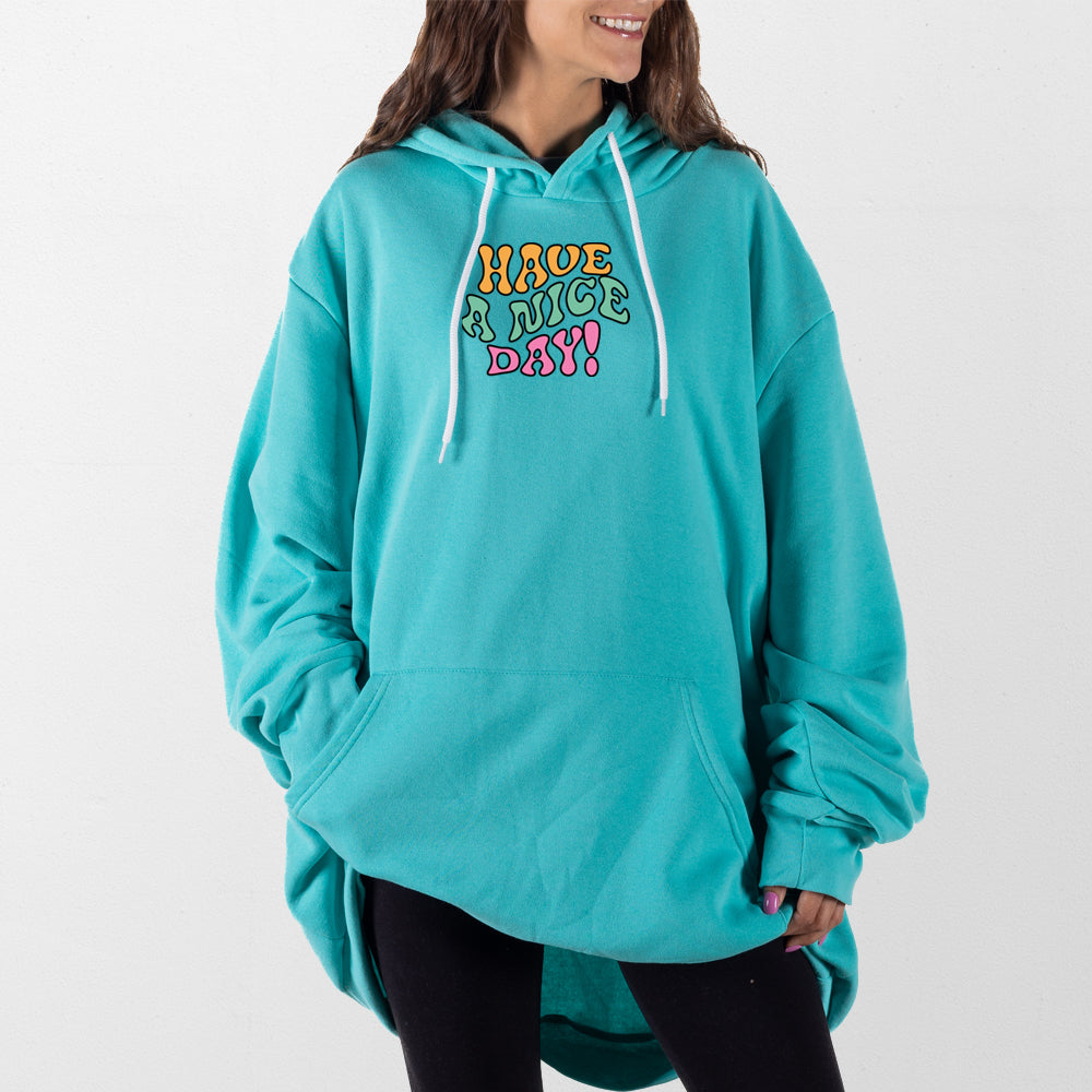 Teal Have A Nice Day Giant Hoodie