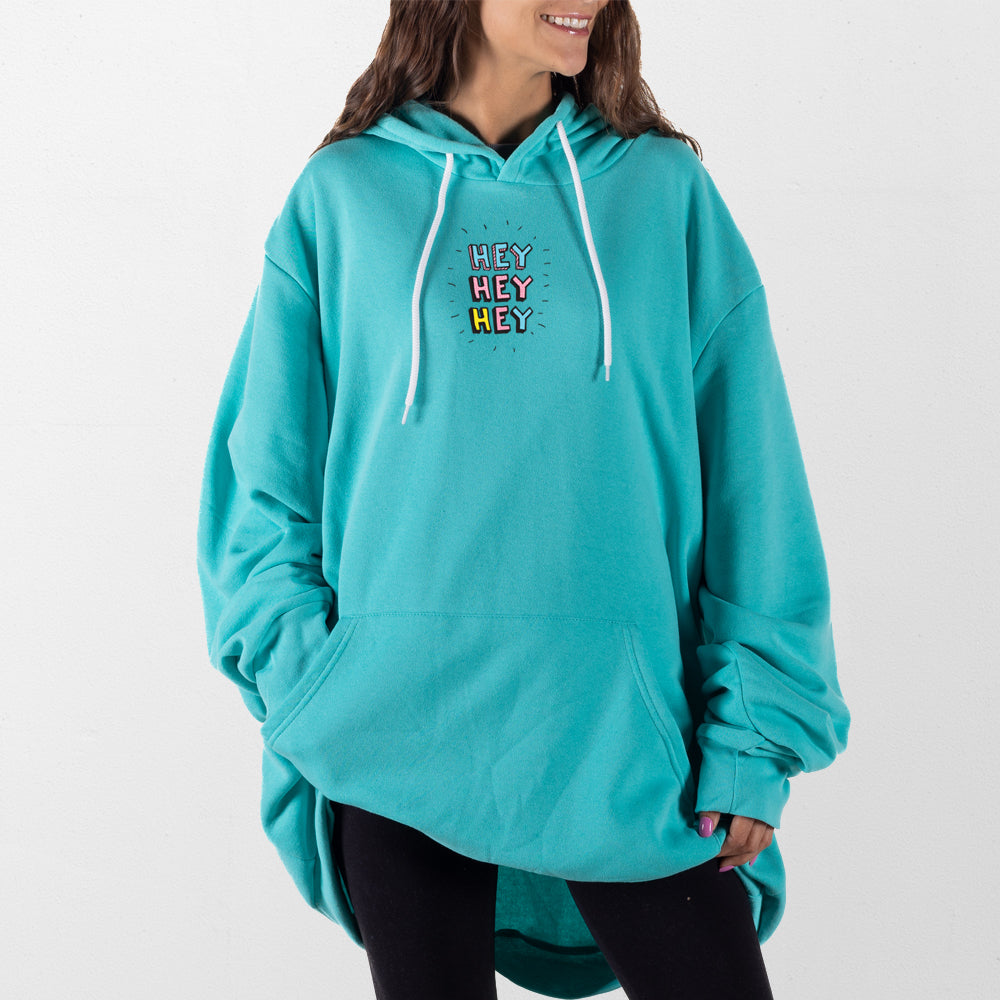 Teal Hey Hey Hey Giant Hoodie