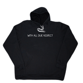Black With All Due Respect Giant Hoodie