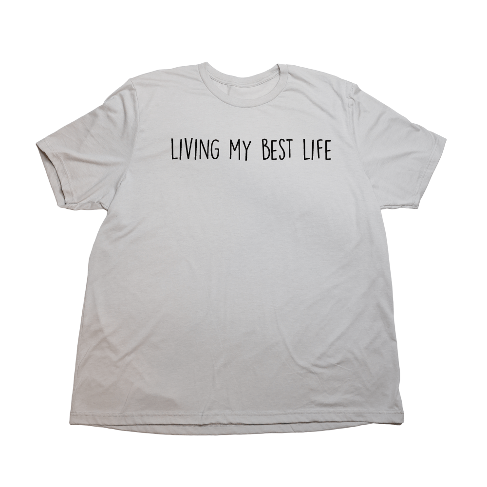 Living My Best Life Giant Shirt