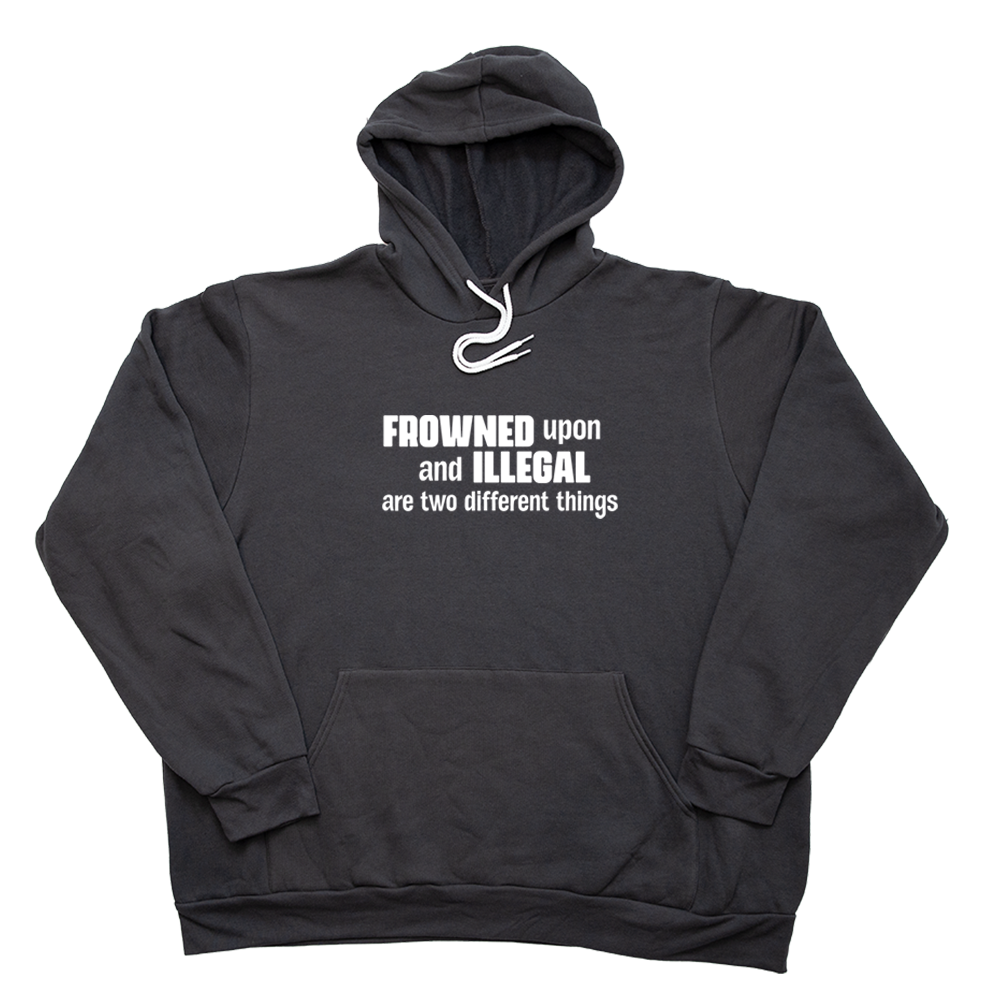 Dark Gray Frowned Upon And Illegal Giant Hoodie