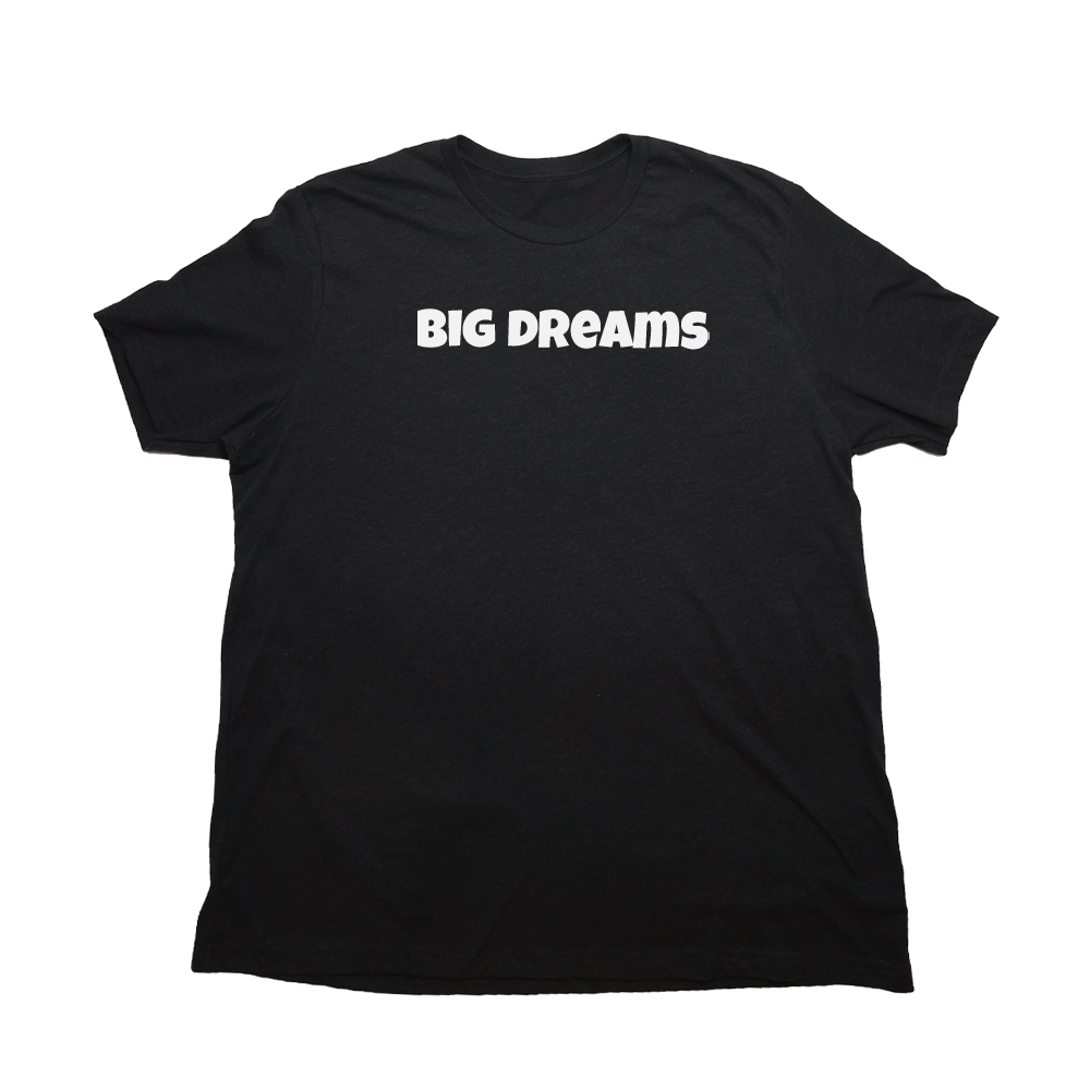 Big Dreams Giant Shirt