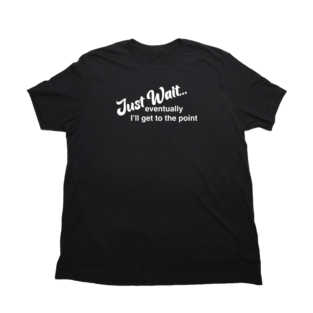 Heather Black Just Wait Giant Shirt