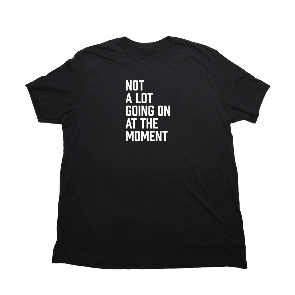 Heather Black Not A Lot Going On Giant Shirt