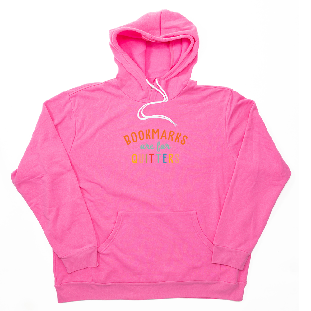 Hot Pink Bookmarks Are For Quitters Giant Hoodie