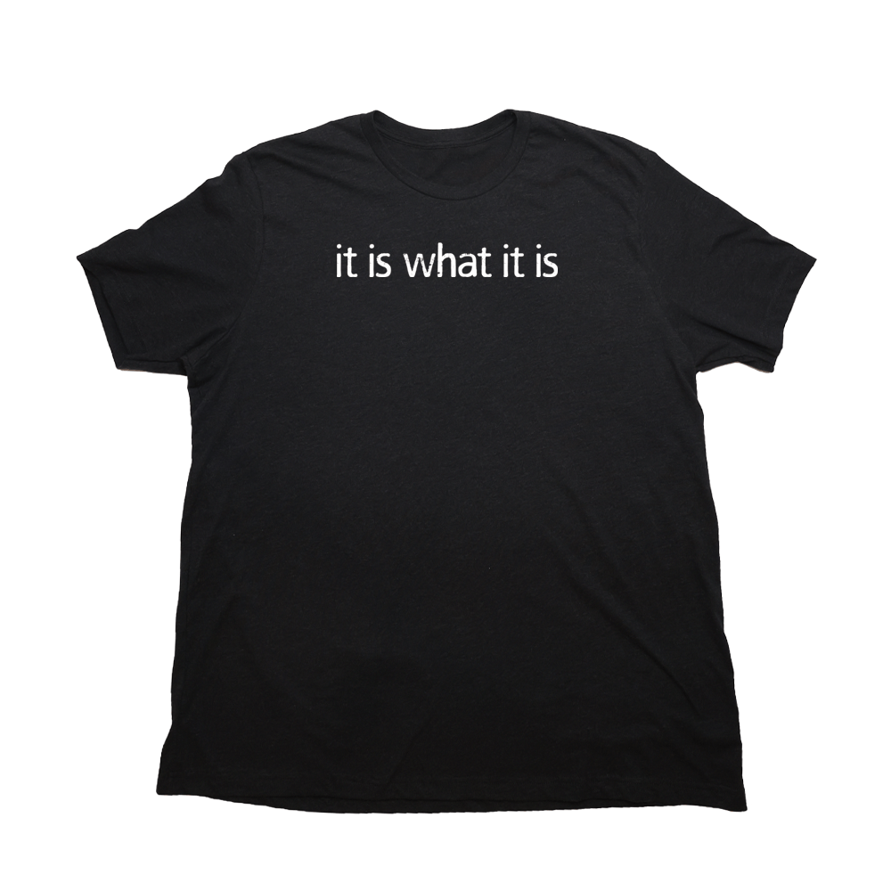 It Is What It Is Giant Shirt - Heather Black - Giant Hoodies