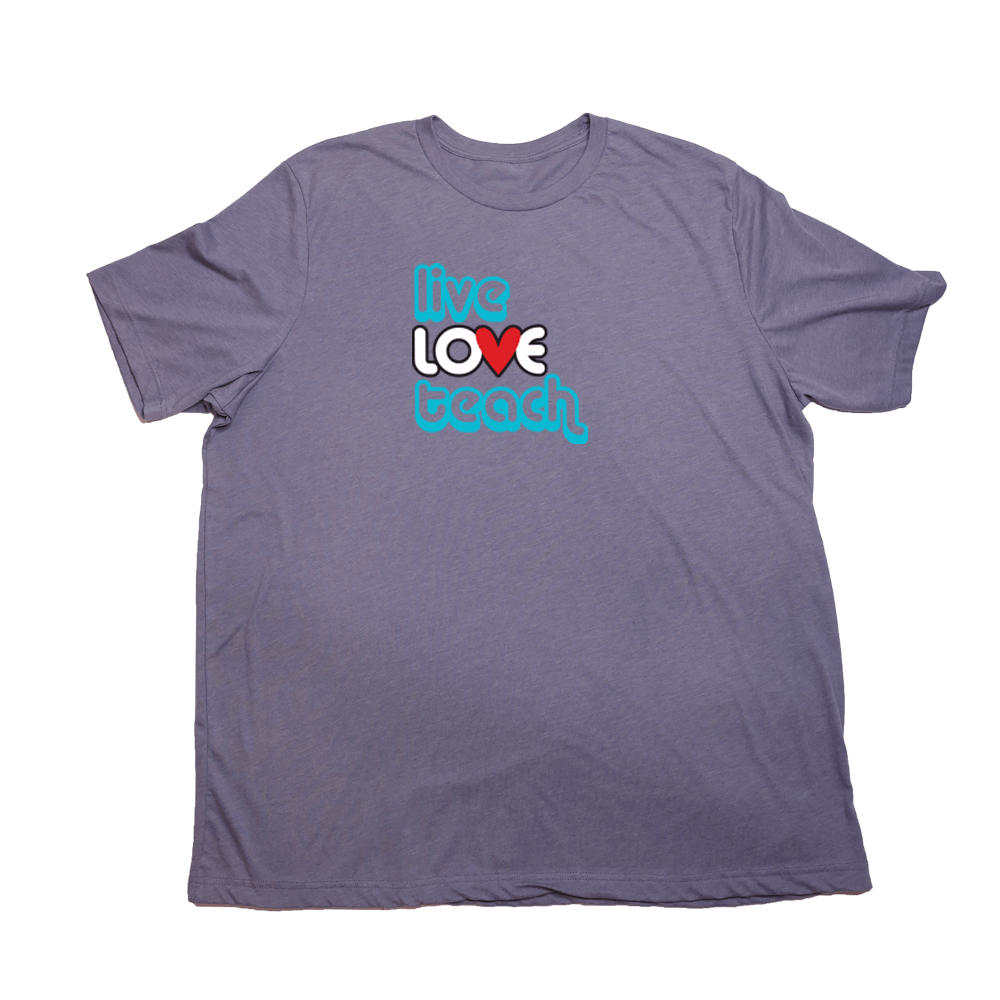 Live Love Teach Giant Shirt - Heather Purple - Giant Hoodies