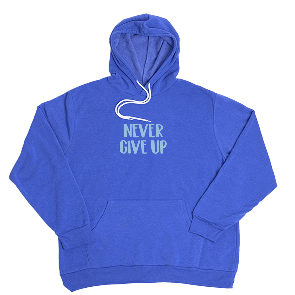 Never Give Up Giant Hoodie - Very Blue - Giant Hoodies