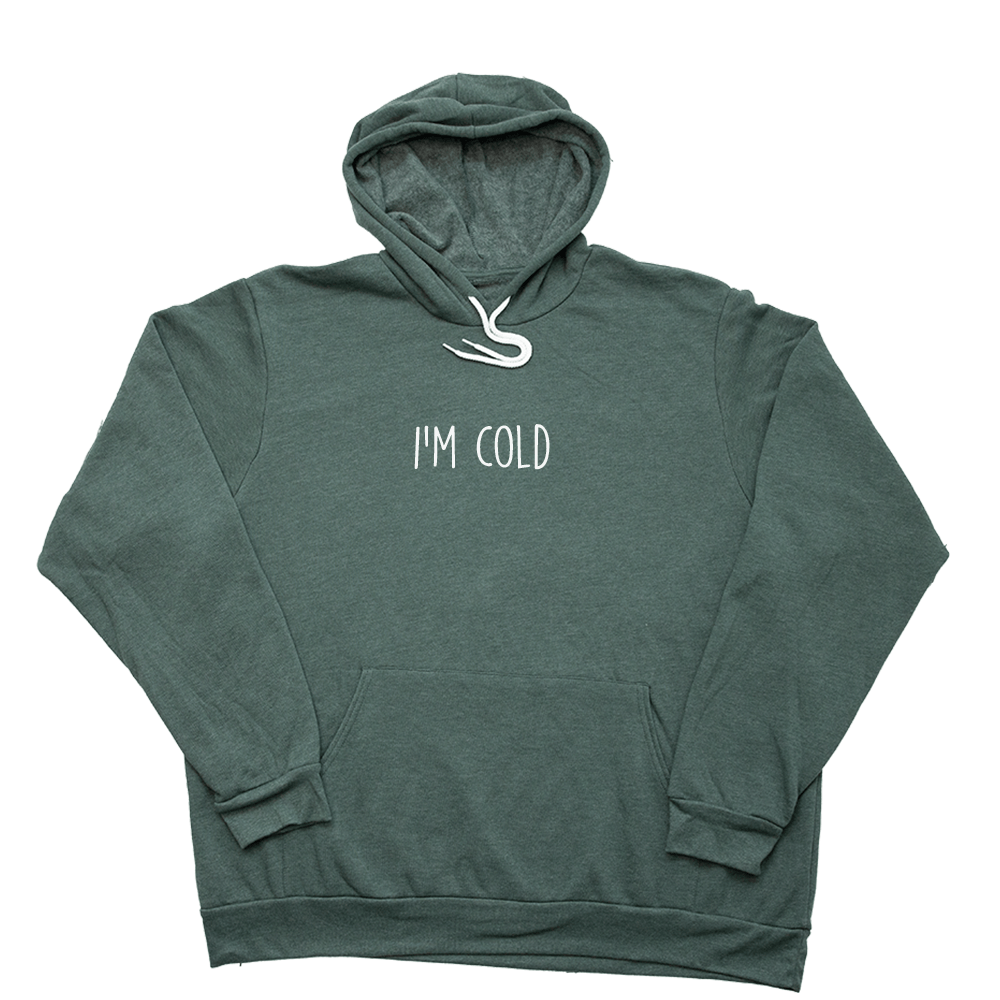 Heather Forest Im Cold Giant Hoodie