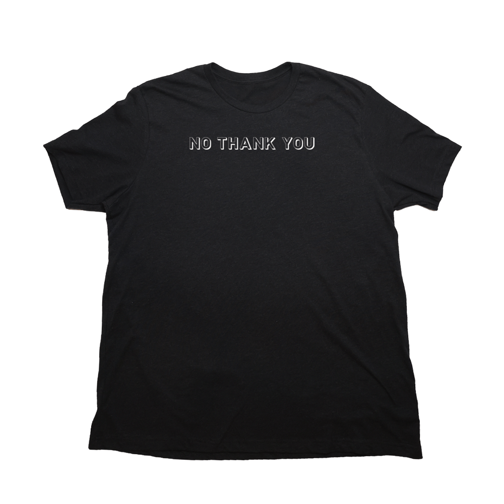 No Thank You Giant Shirt - Heather Black - Giant Hoodies