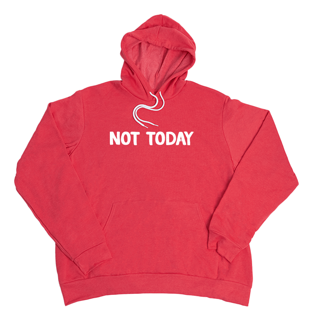Not Today Giant Hoodie - Heather Red - Giant Hoodies