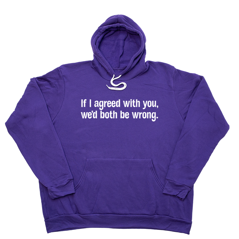 Purple If I Agreed With You Giant Hoodie