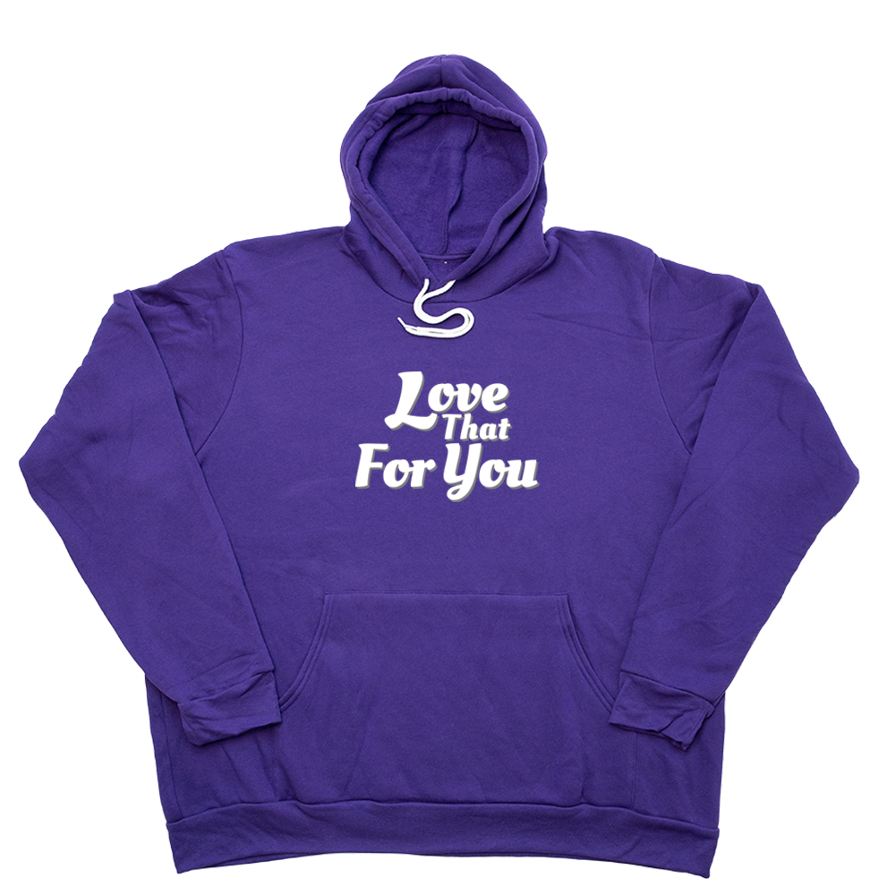 Purple Love That For You Giant Hoodie