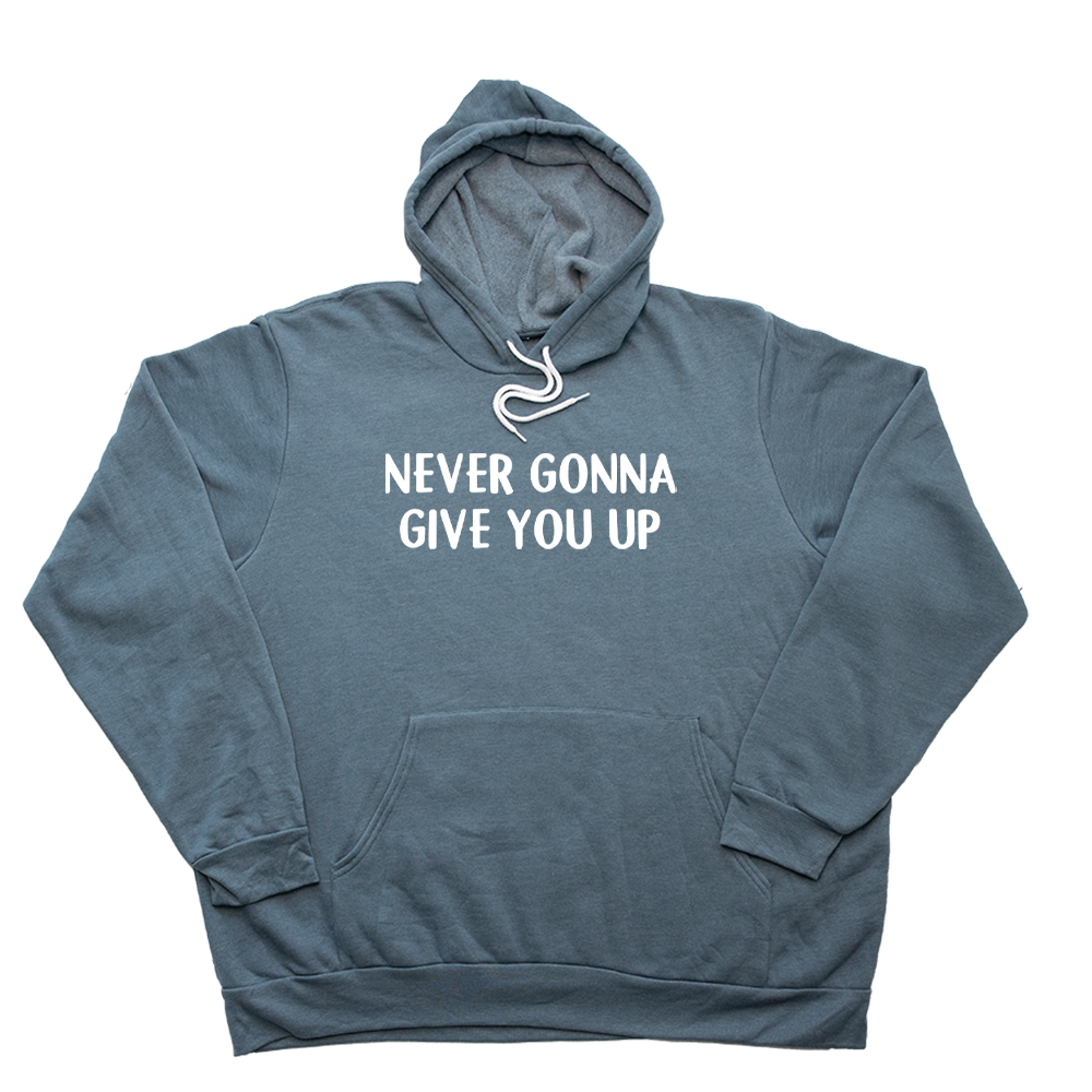Slate Blue Never Gonna Give You Up Giant Hoodie