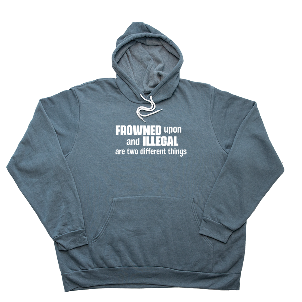 Slate Blue Frowned Upon And Illegal Giant Hoodie