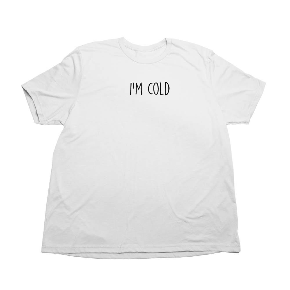 Solid White Im Cold Giant Shirt