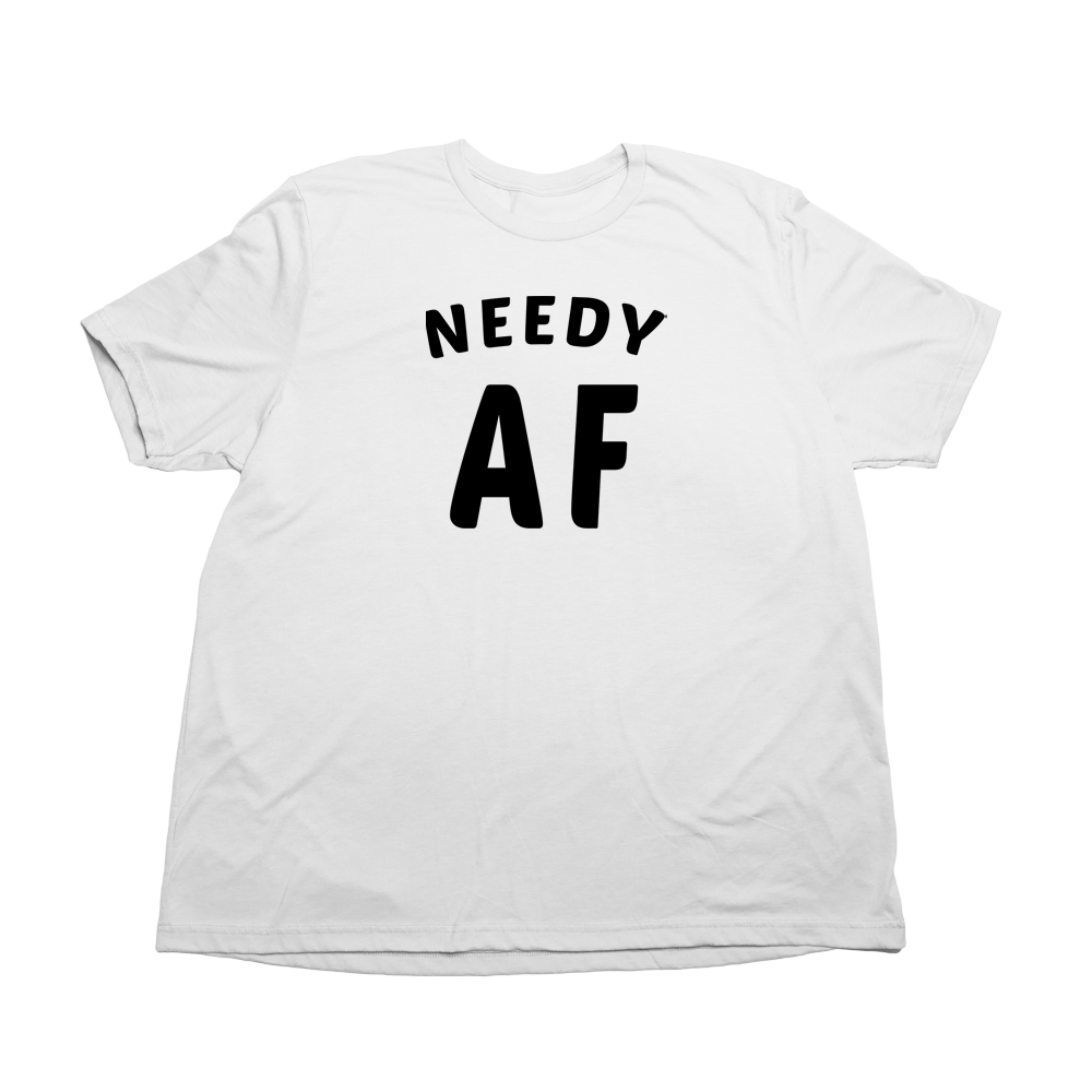 Solid White Needy Af Giant Shirt