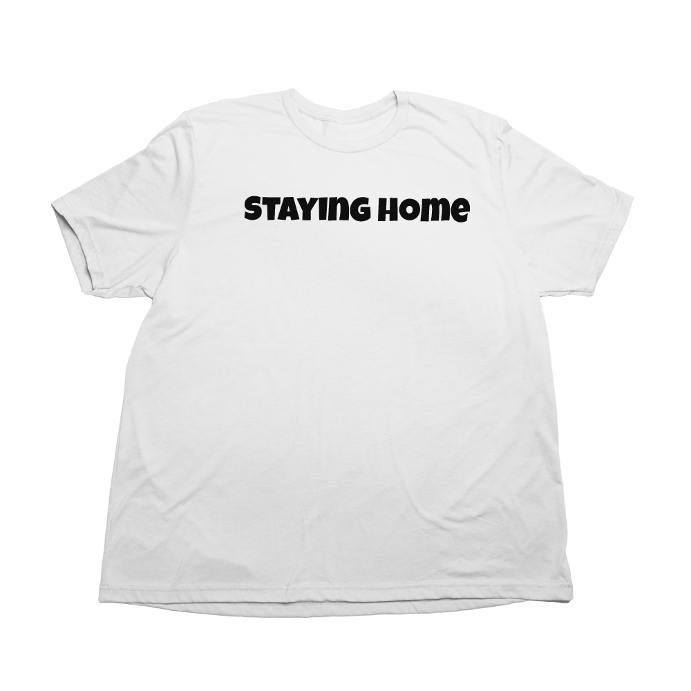 Staying Home Giant Shirt