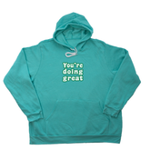 Teal Youre Doing Great Giant Hoodie