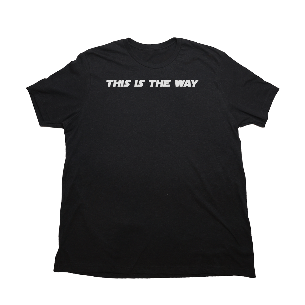 This Is The Way Giant Shirt - Heather Black - Giant Hoodies