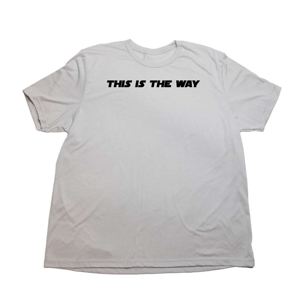 This Is The Way Giant Shirt - Cool Gray - Giant Hoodies